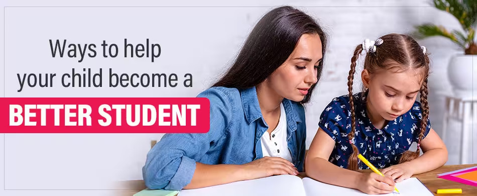 Ways-To-Help-Your-Child-Become-A-Better-Student_17bdb0a5-86bd-4658-9268-87f2378f6648.jpeg